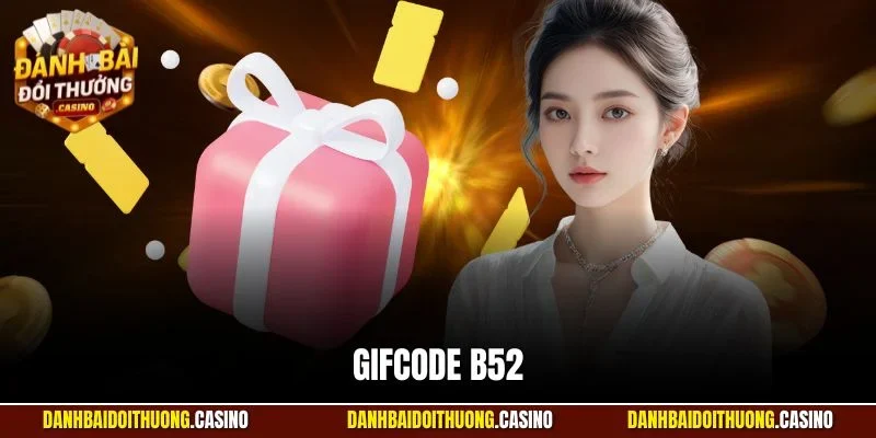 Gifcode B52