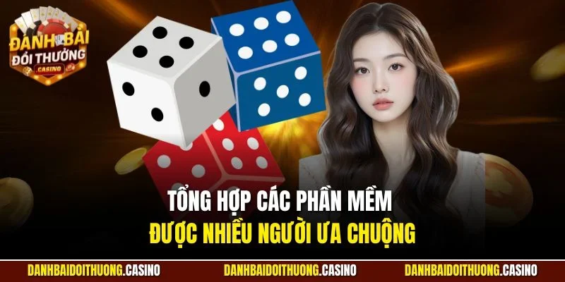 Tổng hợp các phần mềm được nhiều người ưa chuộng