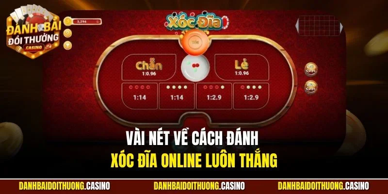 Vài nét về cách đánh xóc đĩa online luôn thắng